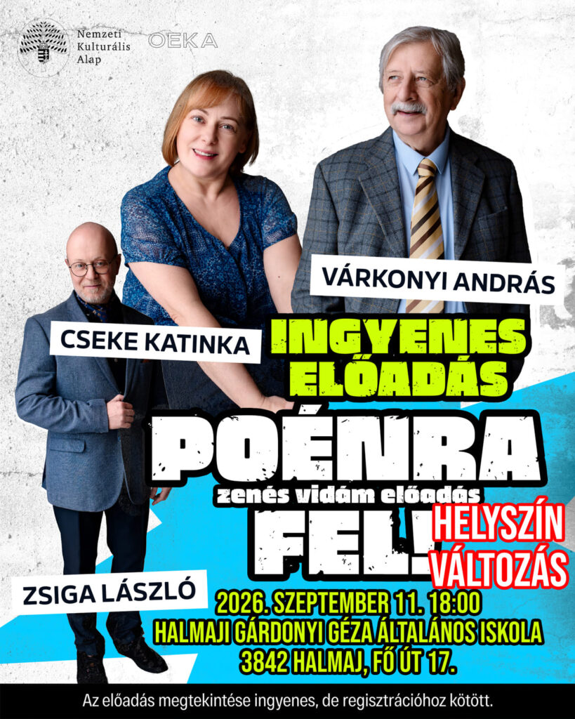 Poénra fel! – Cseke Katinka, Várkonyi András és Zsiga László előadásában – Halmaj, 2026.09.11.